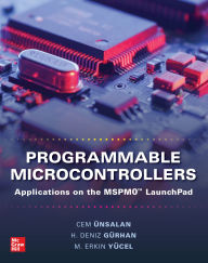 Title: Programmable Microcontrollers: Applications on the MSPM0 LaunchPad, Author: Cem Unsalan