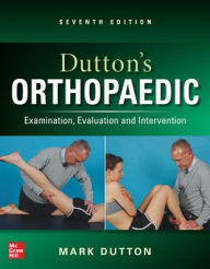 Title: Dutton's Orthopaedic: Examination, Evaluation and Intervention, Seventh Edition, Author: Mark Dutton