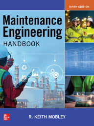 Title: Maintenance Engineering Handbook, Ninth Edition, Author: Keith Mobley