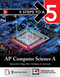 Title: 5 Steps to a 5: AP Computer Science A 2025, Author: McGraw Hill