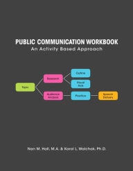 Title: Public Communications Workbook: An Activity Based Approach / Edition 3, Author: Karol L. Walchak