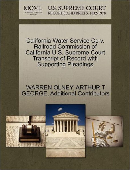 California Water Service Co V. Railroad Commission of California U.S. Supreme Court Transcript of Record with Supporting Pleadings