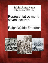 Title: Representative Men: Seven Lectures., Author: Ralph Waldo Emerson