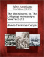 The Chainbearer, Or, the Littlepage Manuscripts. Volume 2 of 2