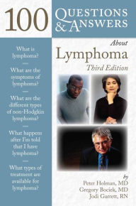 Title: 100 Questions & Answers About Lymphoma / Edition 3, Author: Peter Holman