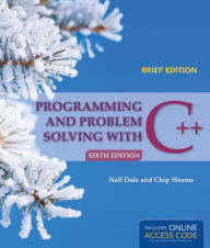 Title: Programming and Problem Solving with C++: Brief / Edition 6, Author: Nell Dale