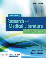 Title: Introduction to Research and Medical Literature for Health Professionals / Edition 4, Author: J. Glenn Forister