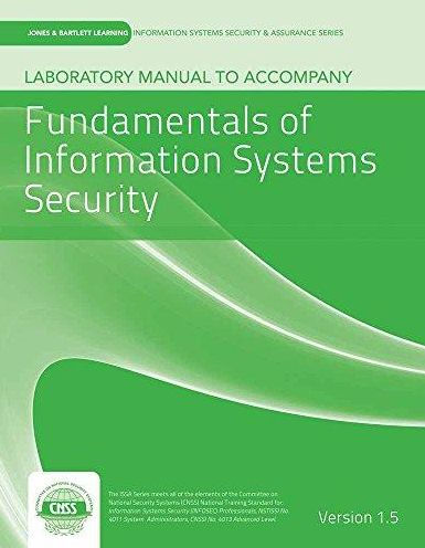 Laboratory Manual Version 1.5 To Accompany Fundamentals Of Information Systems Security