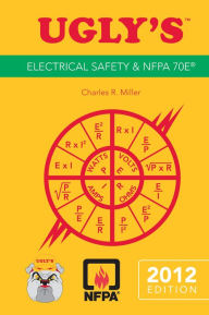 Title: Ugly's Electrical Safety and NFPA 70E, 2012 Edition, Author: Jones Bartlett Learn