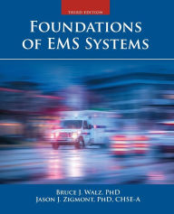Title: Foundations of EMS Systems / Edition 3, Author: Bruce Walz