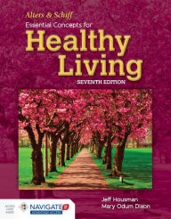 Title: Alters and Schiff Essential Concepts for Healthy Living / Edition 7, Author: Jeff Housman