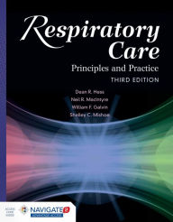 Title: Respiratory Care: Principles and Practice / Edition 3, Author: Dean R. Hess