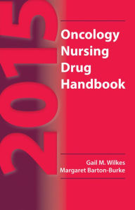 Title: 2015 Oncology Nursing Drug Handbook / Edition 19, Author: Gail M. Wilkes