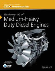 Title: Fundamentals of Medium/Heavy Duty Diesel Engines, Author: Gus Wright