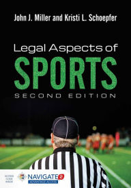 Title: Legal Aspects of Sports / Edition 2, Author: John J. Miller