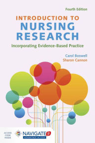 Title: Introduction to Nursing Research: Incorporating Evidence-Based Practice / Edition 4, Author: Carol Boswell