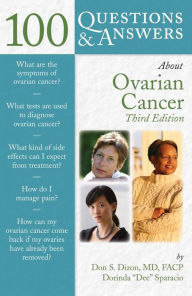 Title: 100 Questions & Answers About Ovarian Cancer, Author: Don S. Dizon