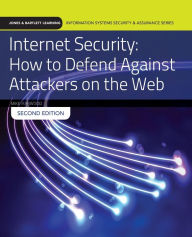 Title: Internet Security: How to Defend Against Attackers on the Web: How to Defend Against Attackers on the Web / Edition 2, Author: Mike Harwood