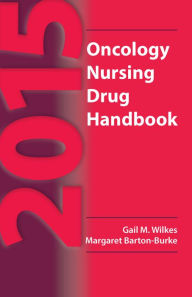 Title: 2015 Oncology Nursing Drug Handbook, Author: Gail M. Wilkes