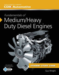 Title: Fundamentals of Medium/Heavy Duty Diesel Engines Student Workbook, Author: CDX Automotive