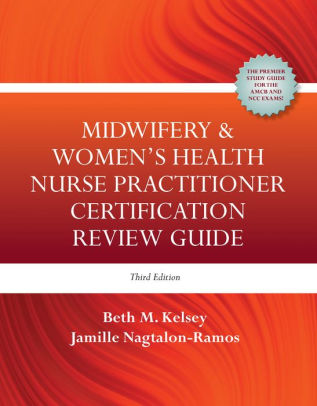 Midwifery Womens Health Nurse Practitioner Certification Review Guide