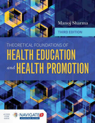 Title: Theoretical Foundations of Health Education and Health Promotion / Edition 3, Author: Manoj Sharma