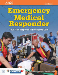 Title: Emergency Medical Responder: Your First Response in Emergency Care: Your First Response in Emergency Care / Edition 6, Author: American Academy of Orthopaedic Surgeons (AAOS)