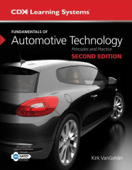 Title: Fundamentals of Automotive Technology: Principles and Practice / Edition 2, Author: Kirk VanGelder