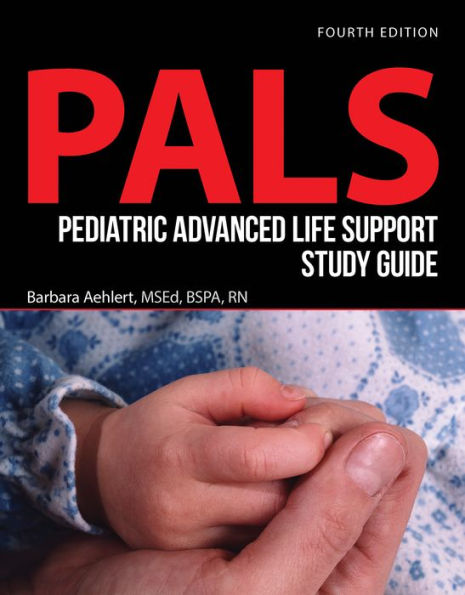 Pediatric Advanced Life Support Study Guide / Edition 4