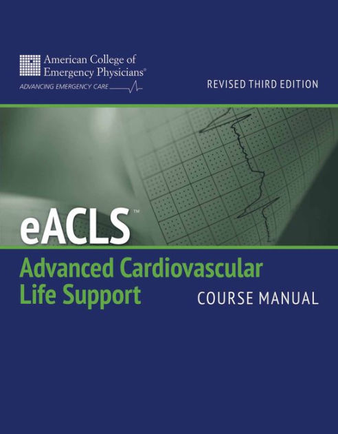 eACLS Course Manual (Revised) / Edition 3 by American College of ...