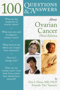 Title: 100 Questions & Answers About Ovarian Cancer, Author: Don S. Dizon