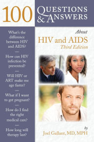 Title: 100 Questions & Answers About HIV and AIDS, Author: Joel E. Gallant