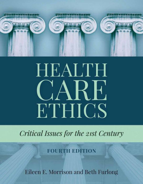 Health Care Ethics: Critical Issues for the 21st Century / Edition 4