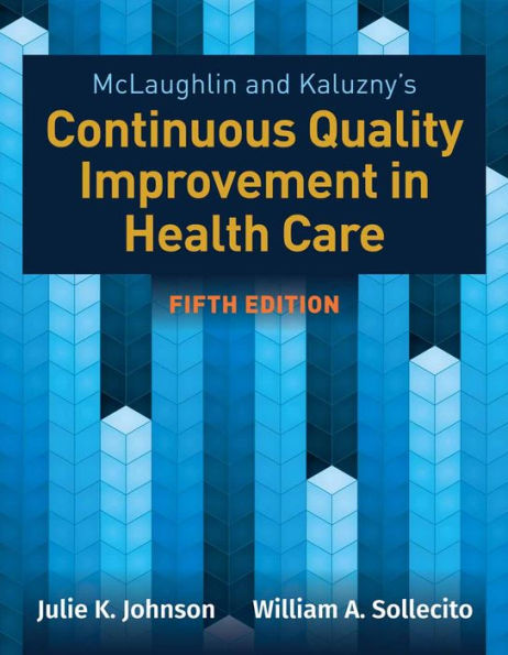 McLaughlin & Kaluzny's Continuous Quality Improvement in Health Care / Edition 5