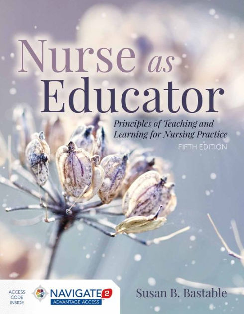 Nurse as Educator: Principles of Teaching and Learning for Nursing ...