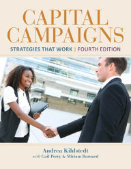 Title: Capital Campaigns: Strategies That Work, Author: Andrea Kihlstedt