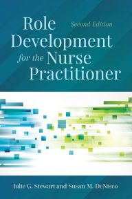 Online books to download pdf Role Development for the Nurse Practitioner  9781284130133 by Julie G. Stewart, Susan M. DeNisco