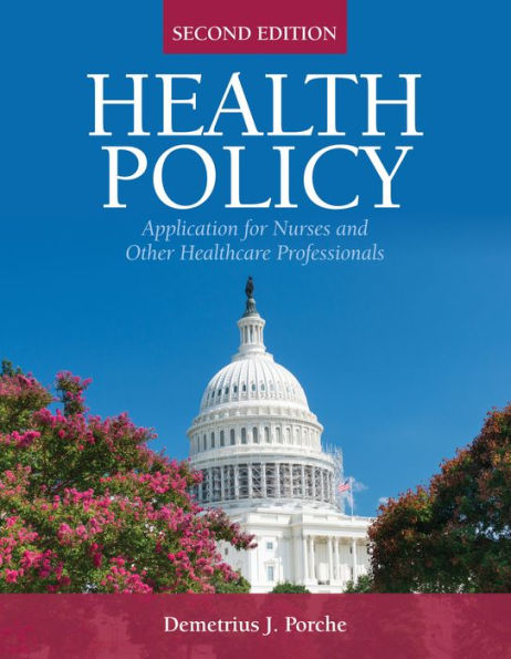 Health Policy: Application for Nurses and Other Health Care Professionals / Edition 2