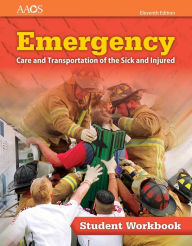 Title: Emergency Care and Transportation of the Sick and Injured Student Workbook / Edition 11, Author: American Academy of Orthopaedic Surgeons (AAOS)