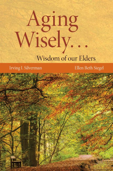 Aging Wisely... Wisdom of Our Elders: .