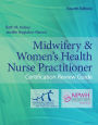 Midwifery & Women's Health Nurse Practitioner Certification Review Guide