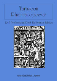 Title: Tarascon Pharmacopoeia 2017 Professional Desk Reference Edition, Author: Richard J. Hamilton MD FAAEM FACMT FACEP