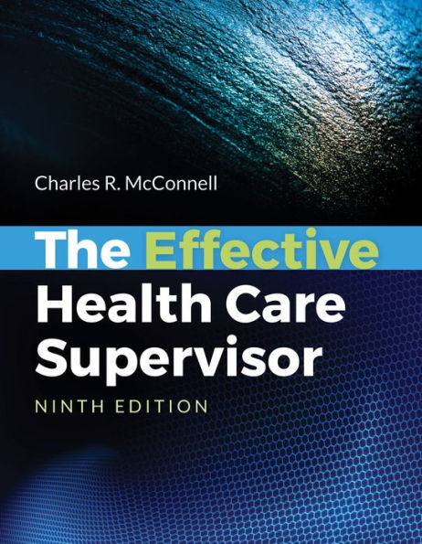 The Effective Health Care Supervisor / Edition 9