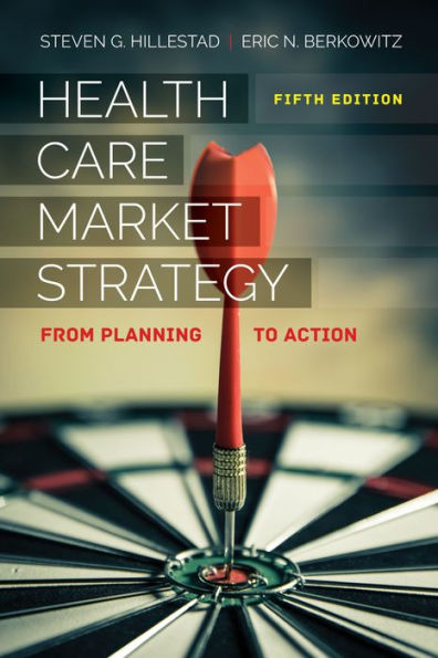 Health Care Market Strategy: From Planning to Action / Edition 5