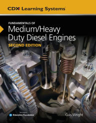 Title: Fundamentals of Medium/Heavy Duty Diesel Engines / Edition 2, Author: Gus Wright