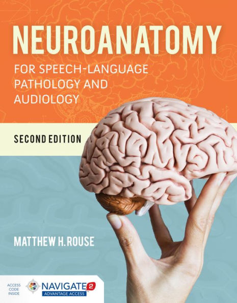 Neuroanatomy for Speech-Language Pathology and Audiology / Edition 2