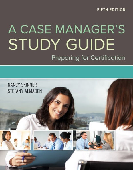 A Case Manager's Study Guide: Preparing for Certification: Preparing for Certification