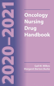 Title: 2020-2021 Oncology Nursing Drug Handbook / Edition 23, Author: Gail M. Wilkes