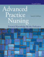 Advanced Practice Nursing: Essential Knowledge for the Profession: Essential Knowledge for the Profession / Edition 4