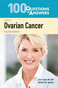 Title: 100 Questions & Answers About Ovarian Cancer, Author: Don S. Dizon